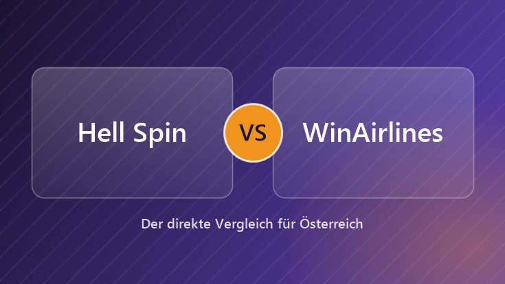 Hell Spin vs WinAirlines Vergleich Hell Spin gegen WinAirlines – Casino-Vergleich für Österreich