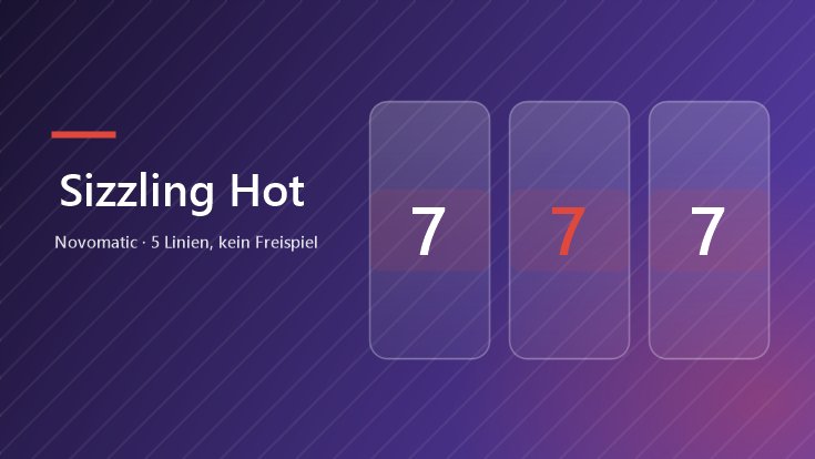 Sizzling Hot – Novomatic-Slot mit Früchten, roter Sieben und Stern